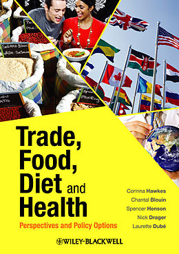 eBook (pdf) Trade, Food, Diet and Health de Corinna Hawkes, Chantal Blouin, Spencer Henson