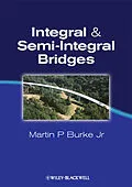 E-Book (pdf) Integral and Semi-Integral Bridges von Martin P Burke Jr