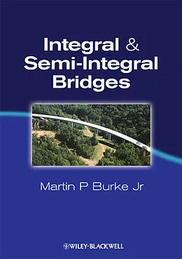 E-Book (pdf) Integral and Semi-Integral Bridges von Martin P Burke Jr