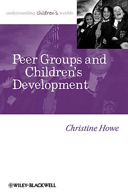 E-Book (pdf) Peer Groups and Children's Development von Christine Howe