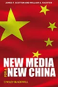 E-Book (pdf) New Media for a New China von James F. Scotton, William A. Hachten