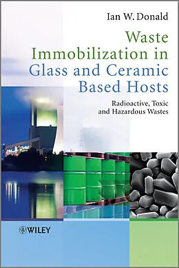 E-Book (pdf) Waste Immobilization in Glass and Ceramic Based Hosts von Ian W. Donald