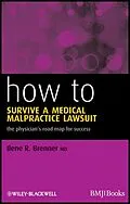 E-Book (pdf) How to Survive a Medical Malpractice Lawsuit von Ilene R. Brenner