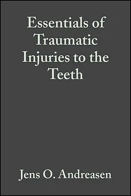 E-Book (epub) Essentials of Traumatic Injuries to the Teeth von Jens O. Andreasen, Frances M. Andreasen