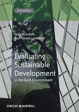 E-Book (pdf) Evaluating Sustainable Development in the Built Environment von Peter Brandon, Patrizia Lombardi
