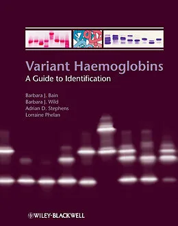 E-Book (pdf) Variant Haemoglobins von Barbara J. Bain, Barbara Wild, Adrian Stephens