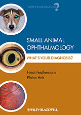 E-Book (epub) Small Animal Ophthalmology von Heidi Featherstone, Elaine Holt