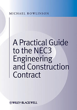 E-Book (epub) Practical Guide to the NEC3 Engineering and Construction Contract von Michael Rowlinson