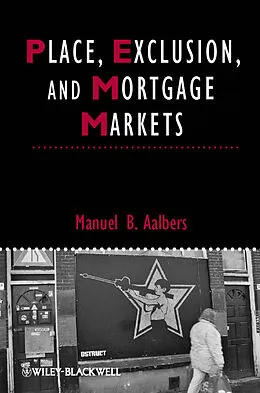 E-Book (pdf) Place, Exclusion and Mortgage Markets von Manuel B. Aalbers