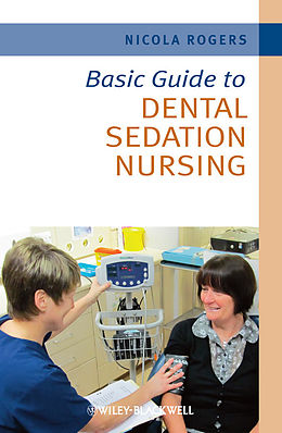 E-Book (pdf) Basic Guide to Dental Sedation Nursing von Nicola Rogers