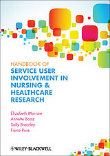 E-Book (pdf) Handbook of User Involvement in Nursing and Healthcare Research von Elizabeth Morrow, Annette Boaz, Sally Brearley