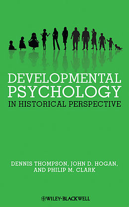 eBook (pdf) Developmental Psychology in Historical Perspective de Dennis Thompson, John D. Hogan, Philip M. Clark