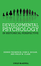 eBook (epub) Developmental Psychology in Historical Perspective de Dennis Thompson, John D. Hogan, Philip M. Clark