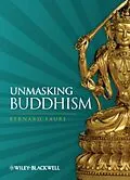E-Book (epub) Unmasking Buddhism von Bernard Faure