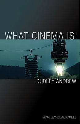 E-Book (epub) What Cinema Is! von Dudley Andrew