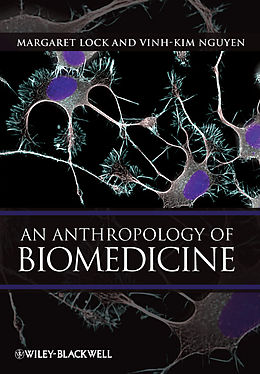 eBook (epub) Anthropology of Biomedicine de Margaret Lock, Vinh-Kim Nguyen