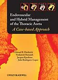 E-Book (epub) Endovascular and Hybrid Management of the Thoracic Aorta von Edward B. Diethrich, Venkatesh Ramaiah, Jacques Kpodonu