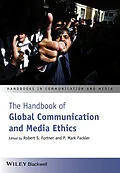 E-Book (pdf) The Handbook of Global Communication and Media Ethics von Robert S. Fortner, P. Mark Fackler