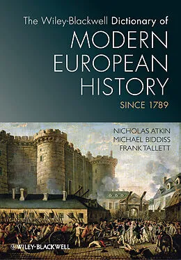 E-Book (pdf) The Wiley-Blackwell Dictionary of Modern European History Since 1789 von Nicholas Atkin, Michael Biddiss, Frank Tallett