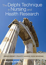 E-Book (epub) Delphi Technique in Nursing and Health Research von Sinead Keeney, Hugh McKenna, Felicity Hasson