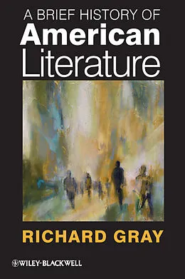 E-Book (pdf) A Brief History of American Literature von Richard Gray