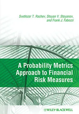 E-Book (pdf) A Probability Metrics Approach to Financial Risk Measures von Svetlozar T. Rachev, Stoyan V. Stoyanov, Frank J. Fabozzi