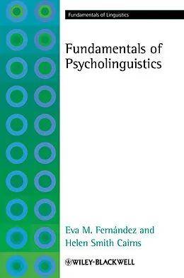 E-Book (epub) Fundamentals of Psycholinguistics von Eva M. Fernández, Helen Smith Cairns