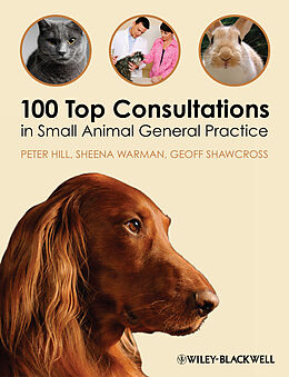 eBook (pdf) 100 Top Consultations in Small Animal General Practice de Peter Hill, Sheena Warman, Geoff Shawcross