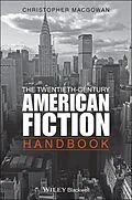 E-Book (pdf) The Twentieth-Century American Fiction Handbook von Christopher MacGowan