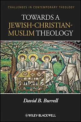 E-Book (pdf) Towards a Jewish-Christian-Muslim Theology von David B. Burrell