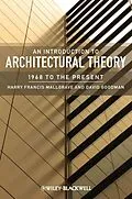 E-Book (pdf) An Introduction to Architectural Theory von Harry Francis Mallgrave, David J. Goodman