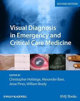 E-Book (pdf) Visual Diagnosis in Emergency and Critical Care Medicine von Christopher P. Holstege, Alexander B. Baer, Jesse M. Pines