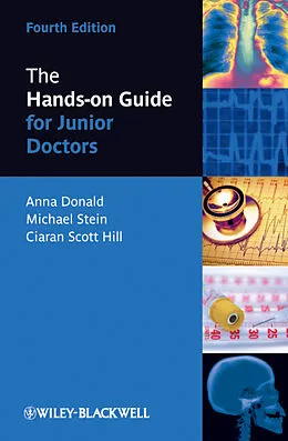 E-Book (epub) Hands-on Guide for Junior Doctors von Anna Donald, Mike Stein, Ciaran Scott Hill