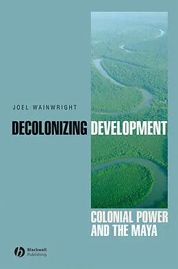 E-Book (epub) Decolonizing Development von Joel Wainwright