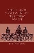 Kartonierter Einband Sport And Sportsmen Of The New Forest von C. R. Acton
