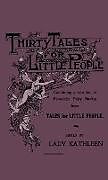 Livre Relié Thirty Tales for Little People - Containing a Selection of Favourite Fairy Stories from Tales for Little People de Various