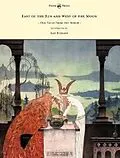 ePUB East of the Sun and West of the Moon - Old Tales From the North - Illustrated by Kay Nielsen von Peter Christen Asbjørnsen