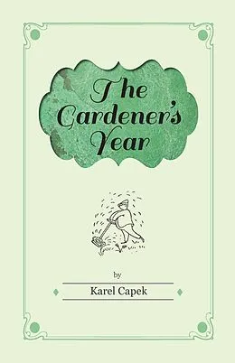 E-Book (epub) The Gardener's Year - Illustrated by Josef Capek von Karel Capek