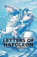 E-Book (epub) Letters of Napoleon von J. M. Thompson