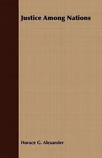 ePUB Justice Among Nations von Horace G. Alexander