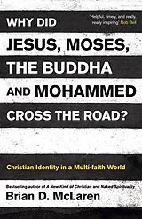 E-Book (epub) Why Did Jesus, Moses, the Buddha and Mohammed Cross the Road? von Brian D. McLaren