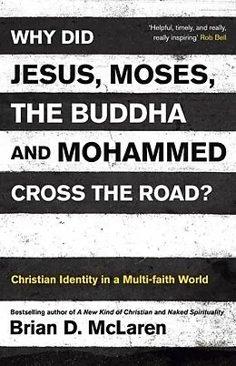 E-Book (epub) Why Did Jesus, Moses, the Buddha and Mohammed Cross the Road? von Brian D. McLaren