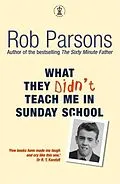 E-Book (epub) What They Didn't Teach Me in Sunday School von Rob Parsons