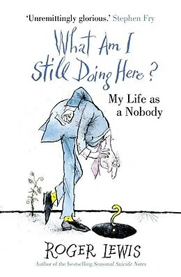 E-Book (epub) What Am I Still Doing Here? von Roger Lewis