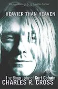 E-Book (epub) Heavier Than Heaven von Charles R. Cross