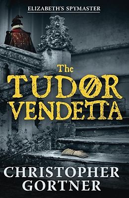 eBook (epub) Tudor Vendetta de Christopher Gortner