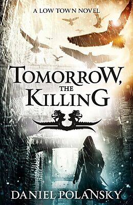 E-Book (epub) Low Town: Tomorrow, the Killing von Daniel Polansky