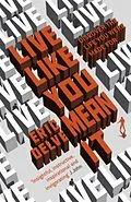E-Book (epub) Live Like You Mean It von Eric Delve