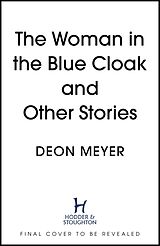 Couverture cartonnée The Woman in the Blue Cloak and Other Stories de Deon Meyer