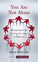 eBook (epub) You Are Not Alone: Personal Stories on Surviving the Impact of Addiction de Frances Black